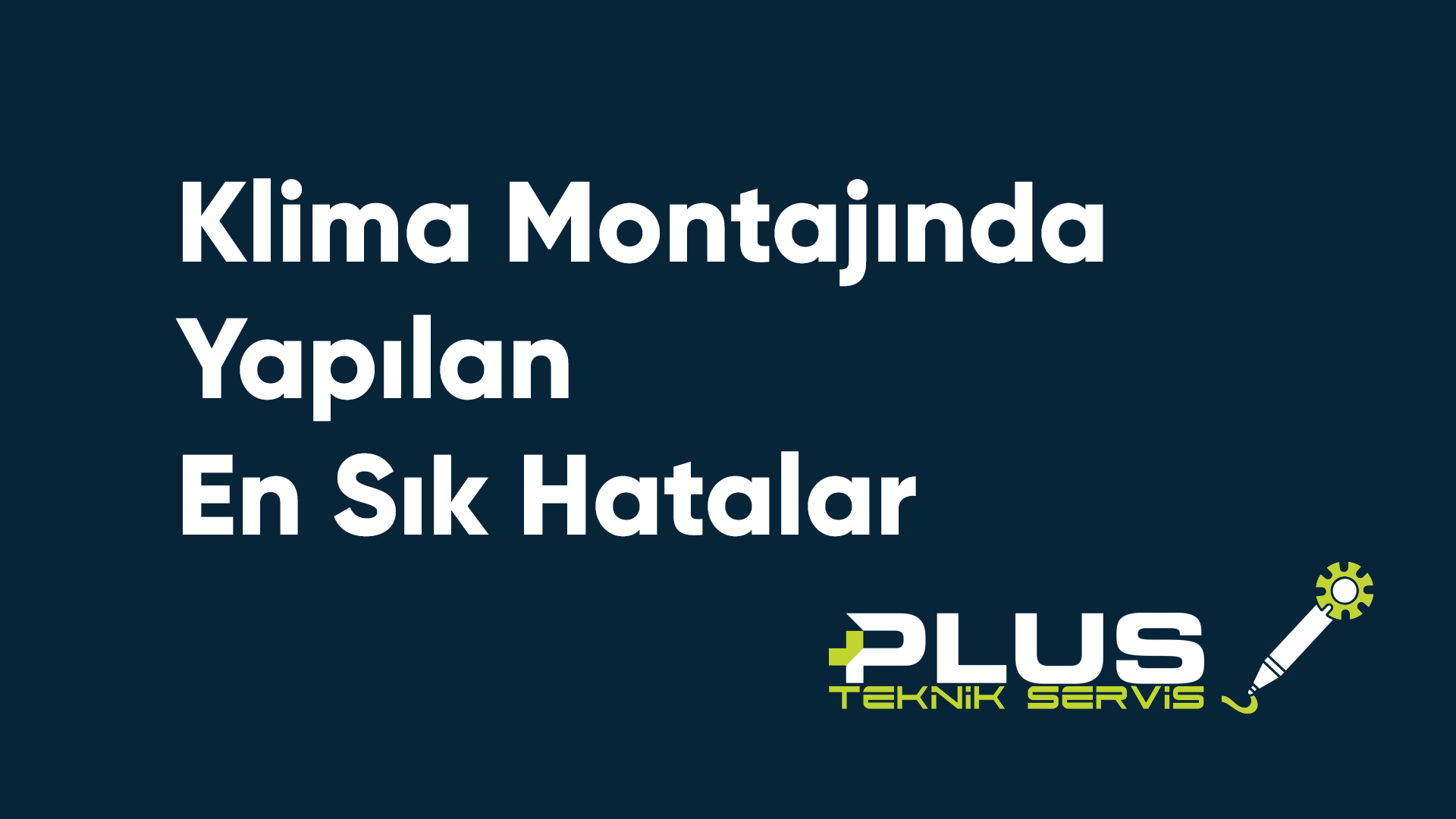 Klima Montajında Yapılan En Sık Hatalar