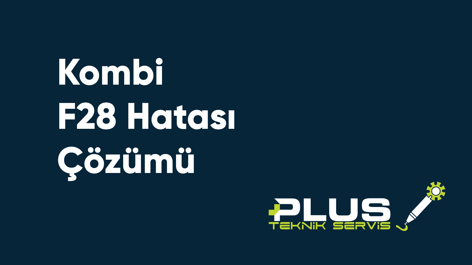 Kombi F28 Hatası Çözümü